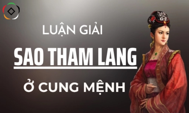 Sao Tham Lang ở cung mệnh luận giải như thế nào?